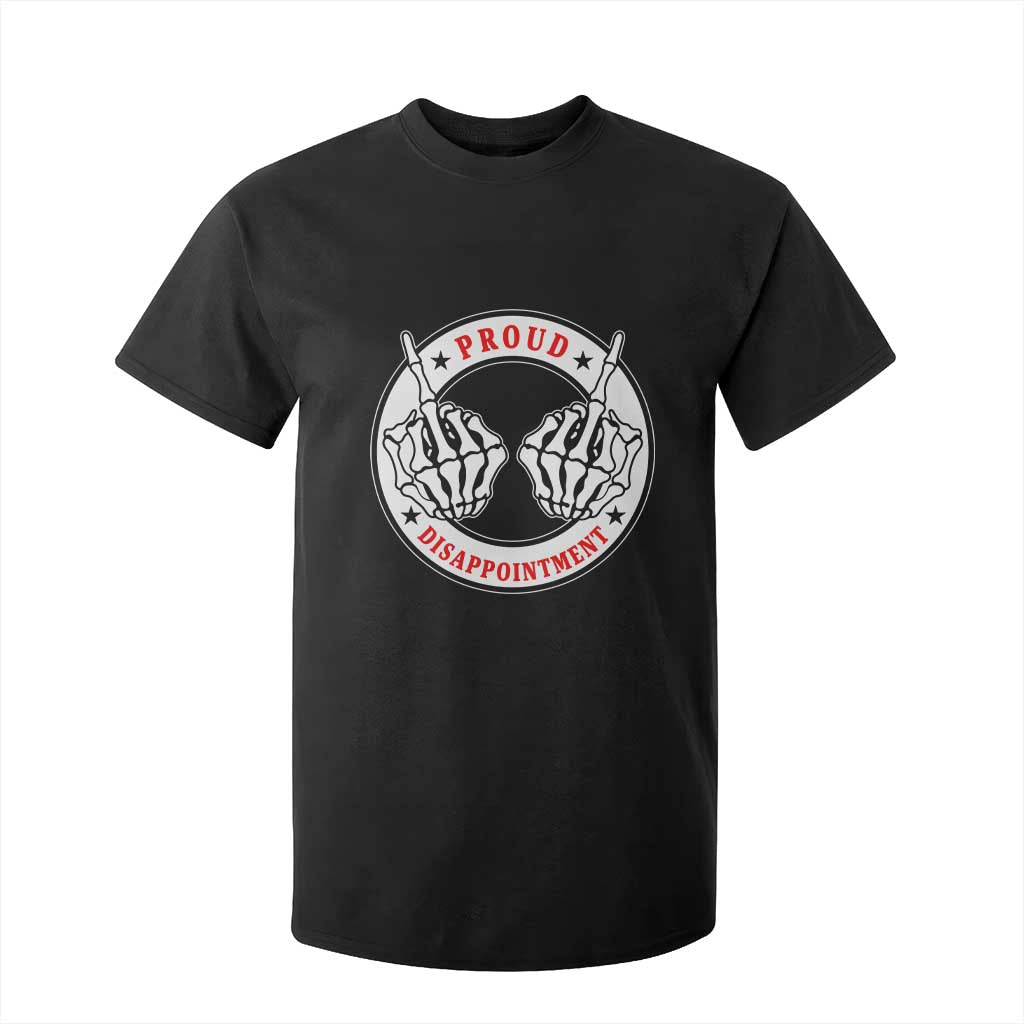 Proud Disappointment Skeleton Middle Finger T Shirt For Kid Edgy Sarcastic Rebel Attitude Family Black Sheep Humor TS02 Black Print Your Wear