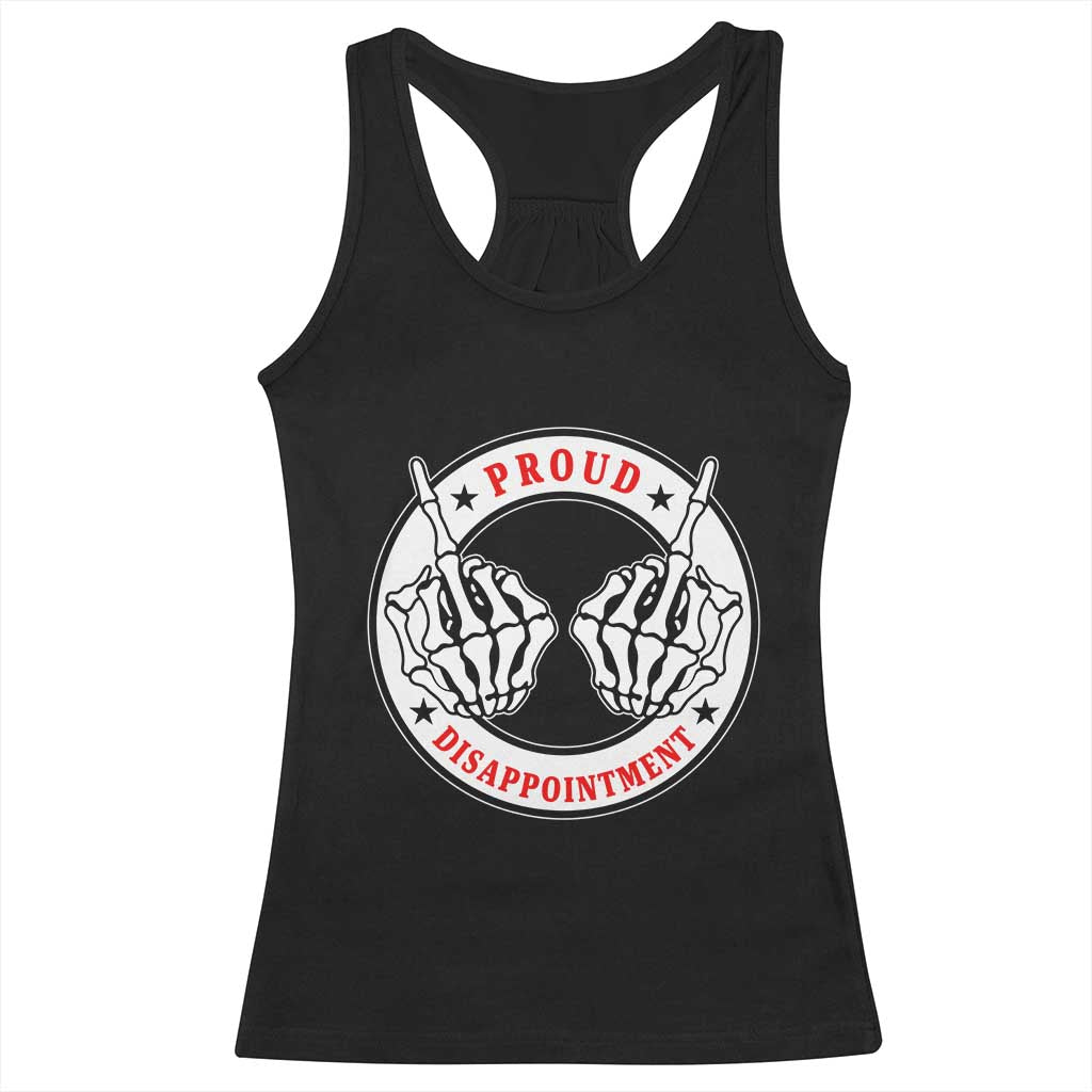 Proud Disappointment Skeleton Middle Finger Racerback Tank Top Edgy Sarcastic Rebel Attitude Family Black Sheep Humor TS02 Black Print Your Wear