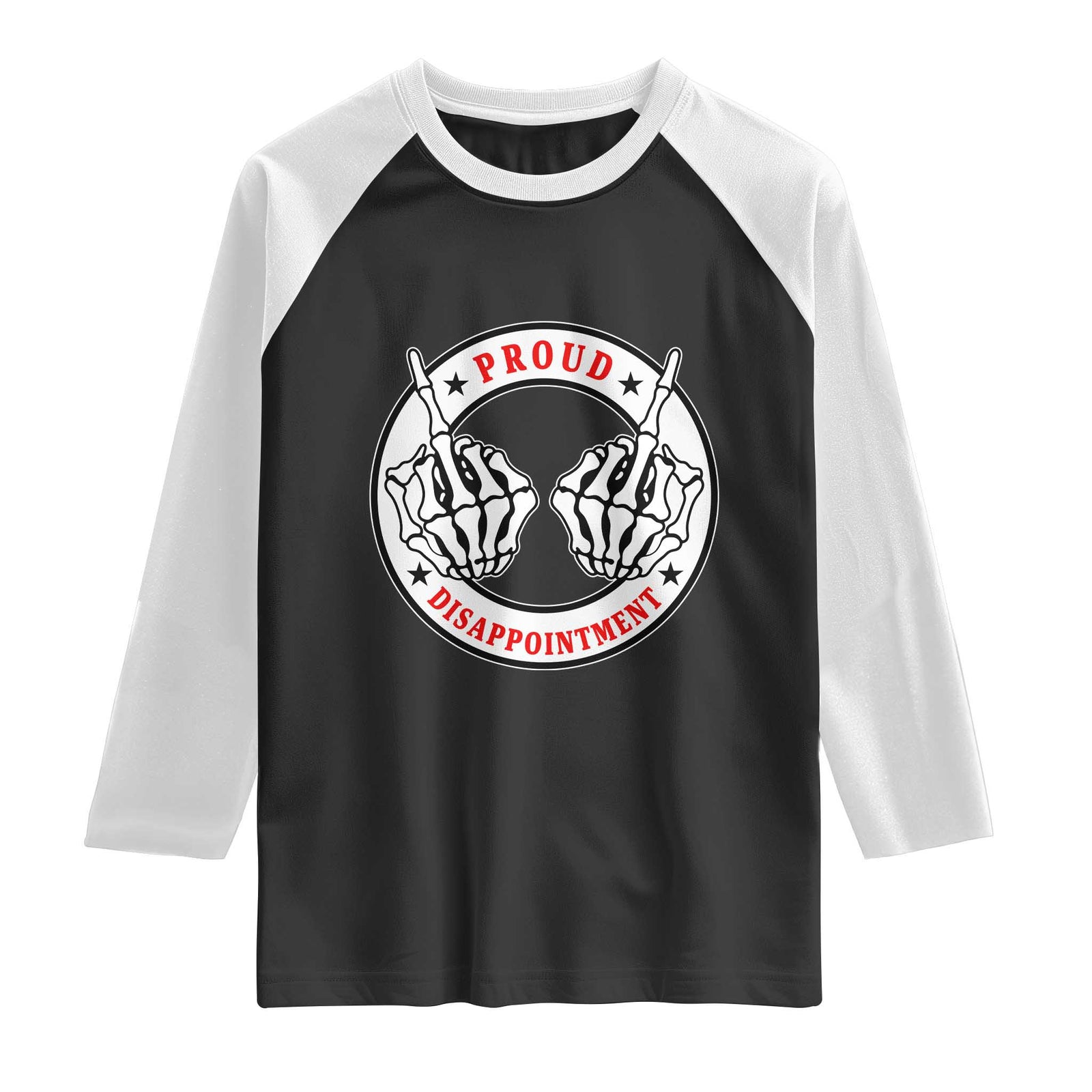 Proud Disappointment Skeleton Middle Finger Raglan Shirt Edgy Sarcastic Rebel Attitude Family Black Sheep Humor TS02 Black White Print Your Wear