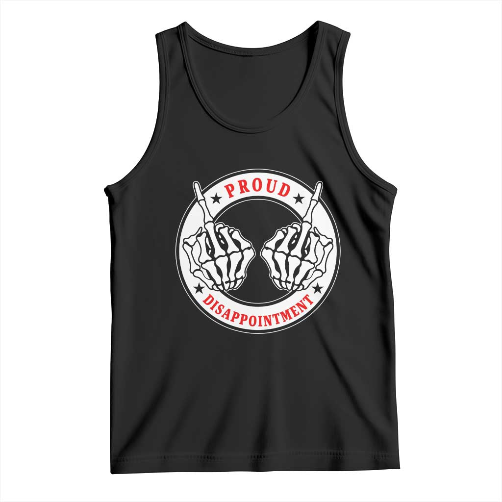 Proud Disappointment Skeleton Middle Finger Tank Top Edgy Sarcastic Rebel Attitude Family Black Sheep Humor TS02 Black Print Your Wear