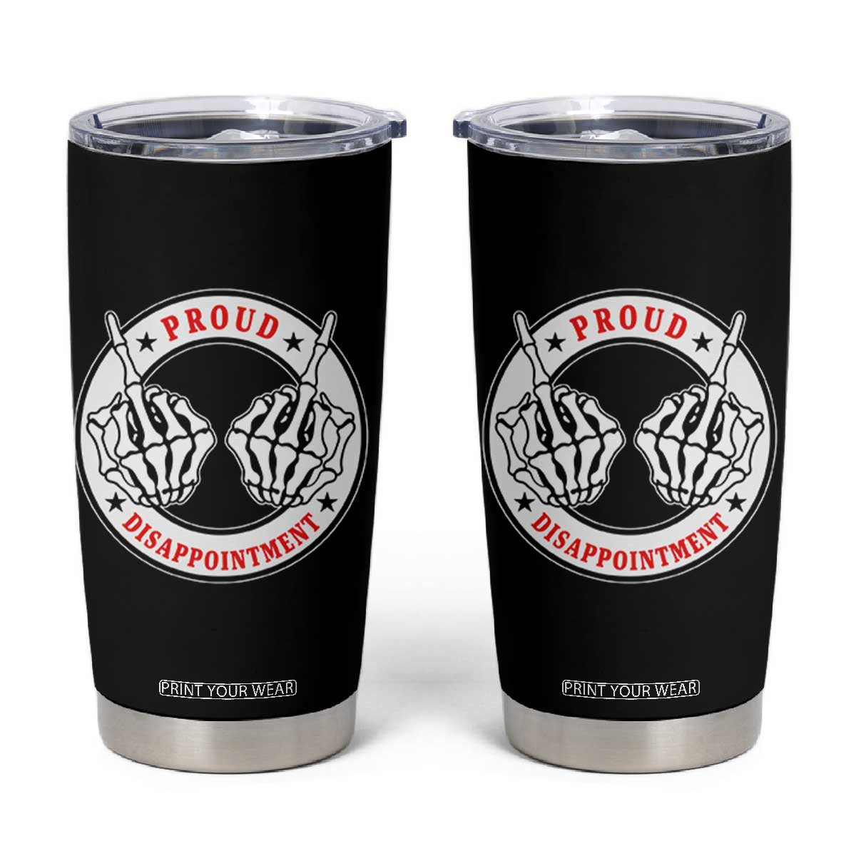 Proud Disappointment Skeleton Middle Finger Tumbler Cup Edgy Sarcastic Rebel Attitude Family Black Sheep Humor TS02 Black Print Your Wear
