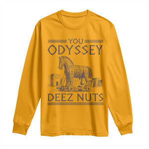Funny Trojan Horse You Odyssey Deez Nuts Long Sleeve Shirt Offensive Adult Humor Greek Mythology Humor