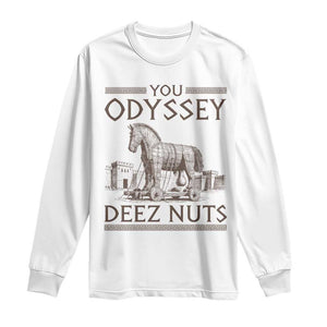 Funny Trojan Horse You Odyssey Deez Nuts Long Sleeve Shirt Offensive Adult Humor Greek Mythology Humor