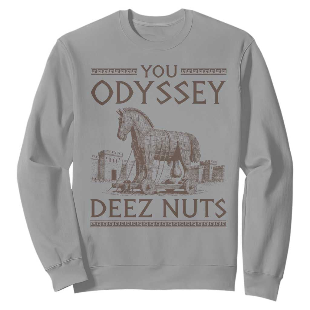 Funny Trojan Horse You Odyssey Deez Nuts Sweatshirt Offensive Adult Humor Greek Mythology Humor