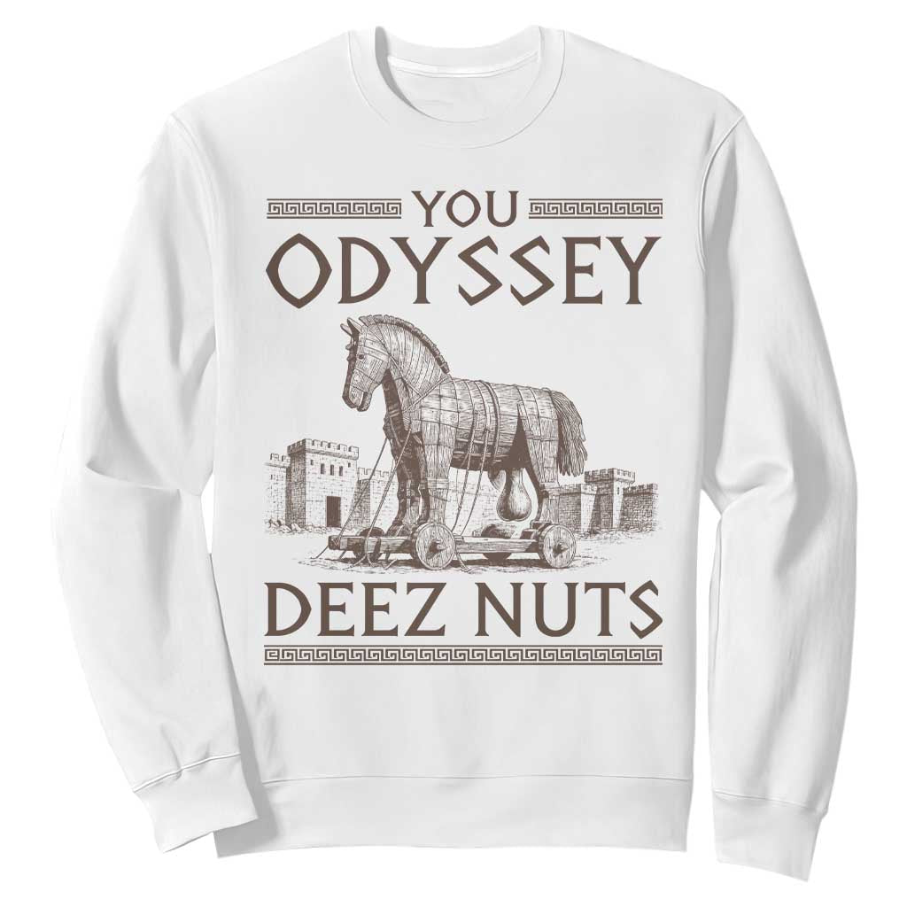 Funny Trojan Horse You Odyssey Deez Nuts Sweatshirt Offensive Adult Humor Greek Mythology Humor