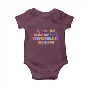 Does This Shirt Make Me Look Professionally Developed Baby Onesie Funny Professional Development Workplace Humor