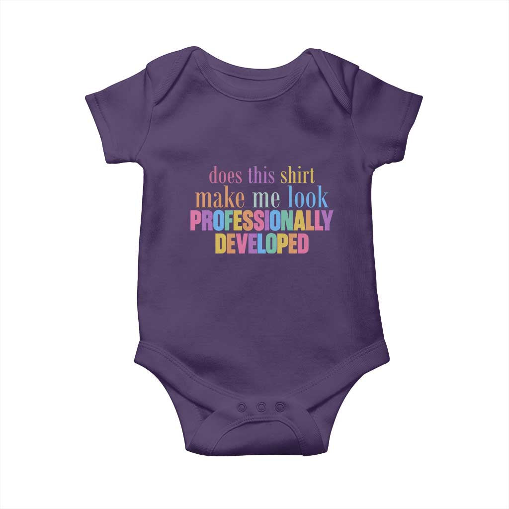 Does This Shirt Make Me Look Professionally Developed Baby Onesie Funny Professional Development Workplace Humor