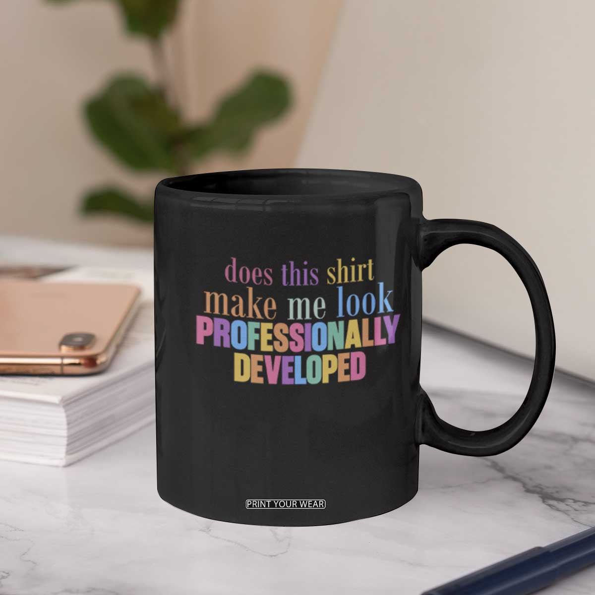 Does This Shirt Make Me Look Professionally Developed Coffee Mug Funny Professional Development Workplace Humor