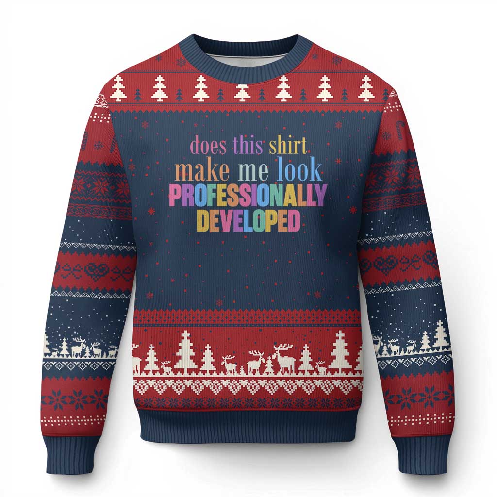Does This Shirt Make Me Look Professionally Developed Ugly Christmas Sweater Funny Professional Development Workplace Humor