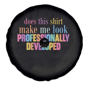 Does This Shirt Make Me Look Professionally Developed Spare Tire Cover Funny Professional Development Workplace Humor