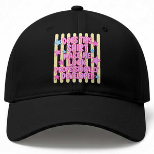 Does This Shirt Make Me Look Professionally Developed Baseball Cap Y2K Retro Stars Funny Professional Development Workplace Humor