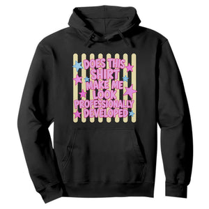 Does This Shirt Make Me Look Professionally Developed Hoodie Y2K Retro Stars Funny Professional Development Workplace Humor