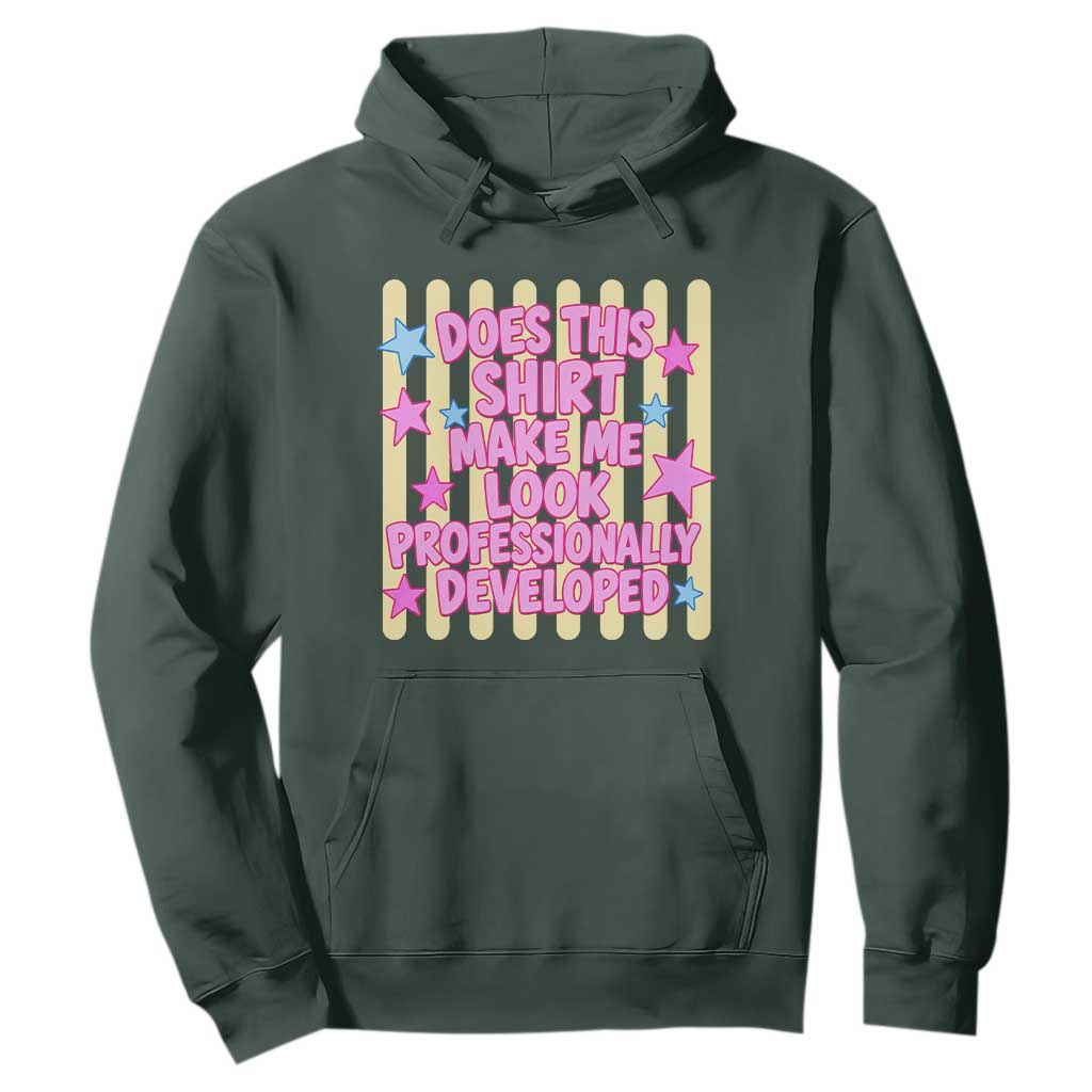 Does This Shirt Make Me Look Professionally Developed Hoodie Y2K Retro Stars Funny Professional Development Workplace Humor