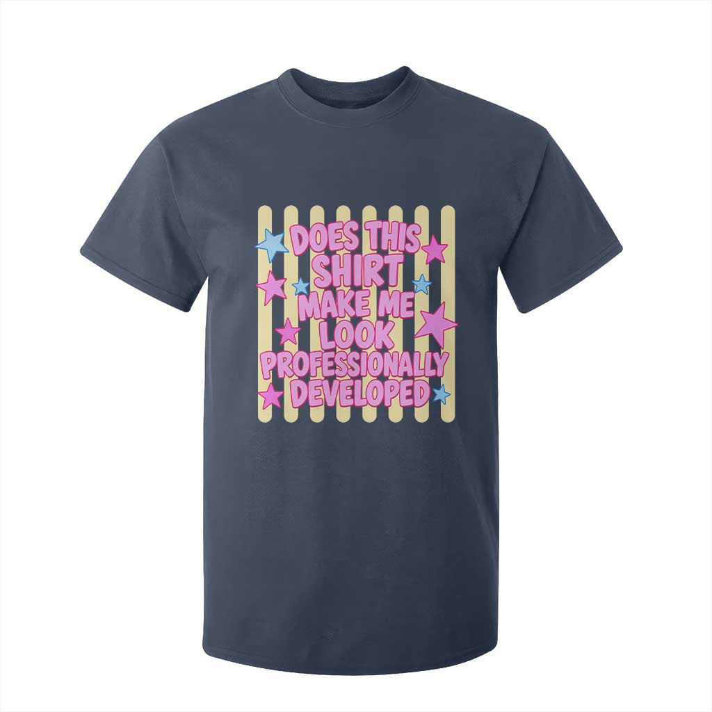 Does This Shirt Make Me Look Professionally Developed T Shirt For Kid Y2K Retro Stars Funny Professional Development Workplace Humor