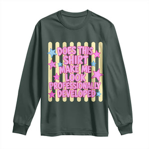Does This Shirt Make Me Look Professionally Developed Long Sleeve Shirt Y2K Retro Stars Funny Professional Development Workplace Humor