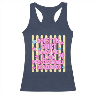 Does This Shirt Make Me Look Professionally Developed Racerback Tank Top Y2K Retro Stars Funny Professional Development Workplace Humor