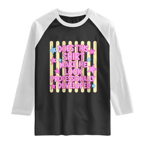 Does This Shirt Make Me Look Professionally Developed Raglan Shirt Y2K Retro Stars Funny Professional Development Workplace Humor