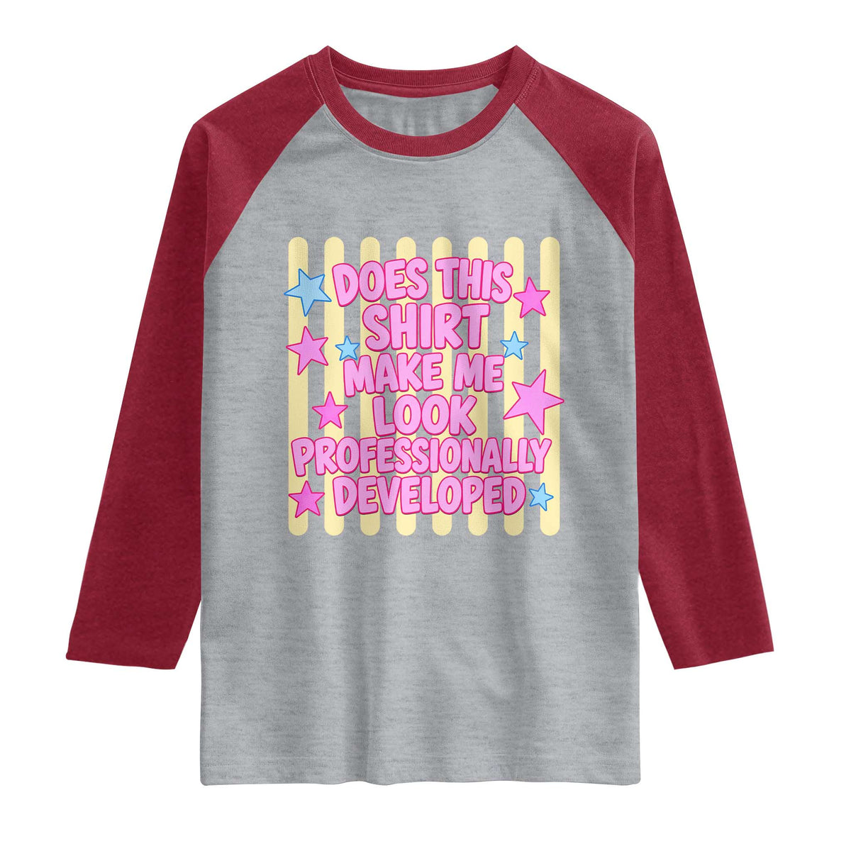 Does This Shirt Make Me Look Professionally Developed Raglan Shirt Y2K Retro Stars Funny Professional Development Workplace Humor