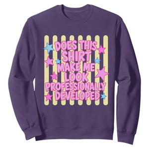 Does This Shirt Make Me Look Professionally Developed Sweatshirt Y2K Retro Stars Funny Professional Development Workplace Humor