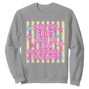 Does This Shirt Make Me Look Professionally Developed Sweatshirt Y2K Retro Stars Funny Professional Development Workplace Humor
