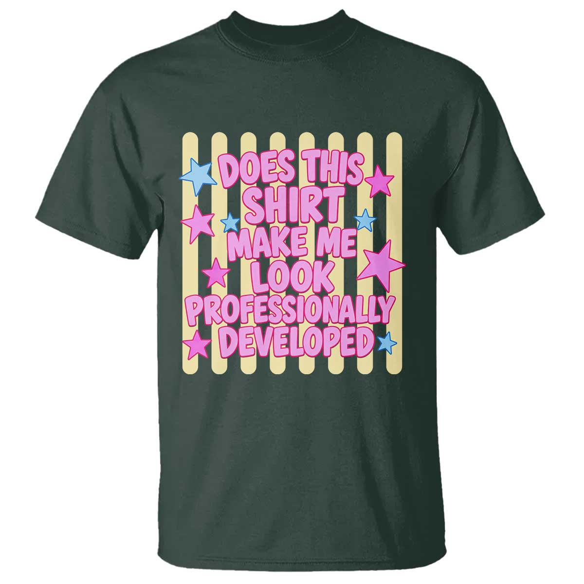 Does This Shirt Make Me Look Professionally Developed T Shirt Y2K Retro Stars Funny Professional Development Workplace Humor
