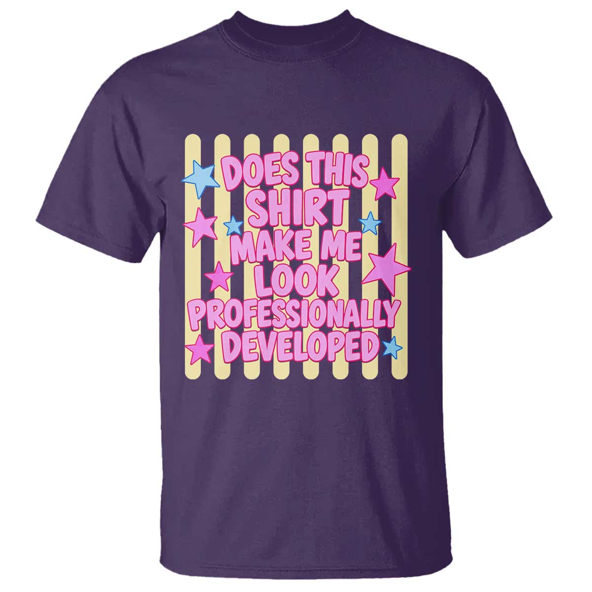 Does This Shirt Make Me Look Professionally Developed T Shirt Y2K Retro Stars Funny Professional Development Workplace Humor