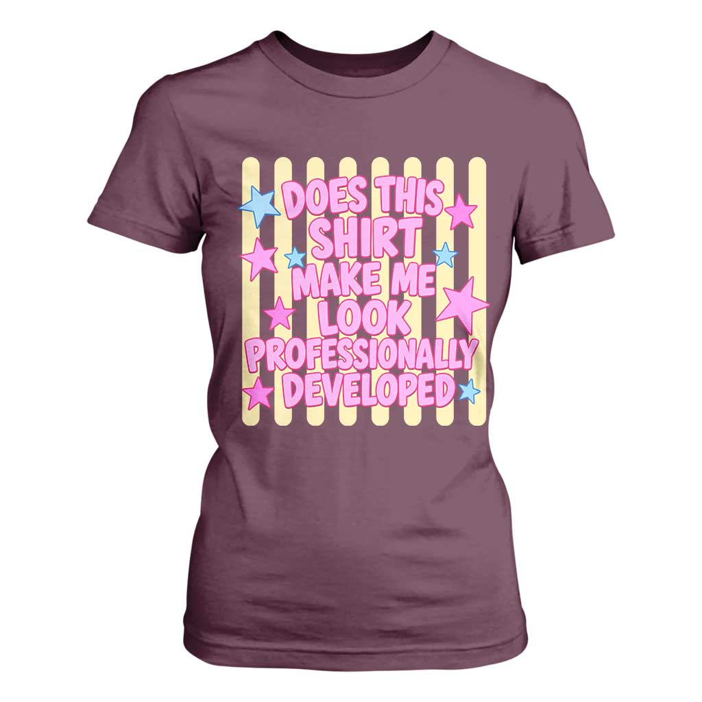 Does This Shirt Make Me Look Professionally Developed T Shirt For Women Y2K Retro Stars Funny Professional Development Workplace Humor
