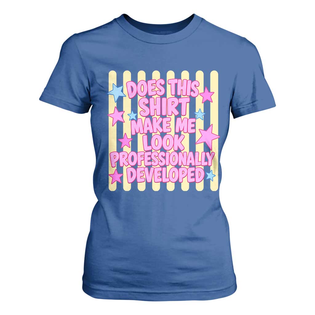 Does This Shirt Make Me Look Professionally Developed T Shirt For Women Y2K Retro Stars Funny Professional Development Workplace Humor