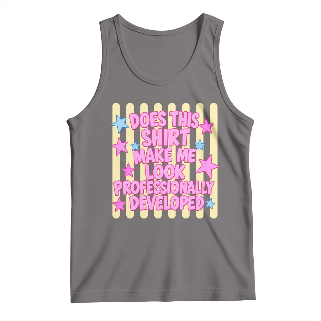 Does This Shirt Make Me Look Professionally Developed Tank Top Y2K Retro Stars Funny Professional Development Workplace Humor