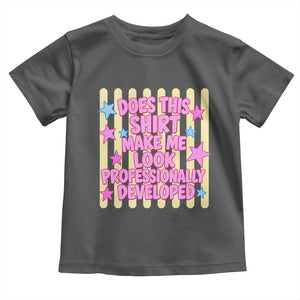 Does This Shirt Make Me Look Professionally Developed Toddler T Shirt Y2K Retro Stars Funny Professional Development Workplace Humor