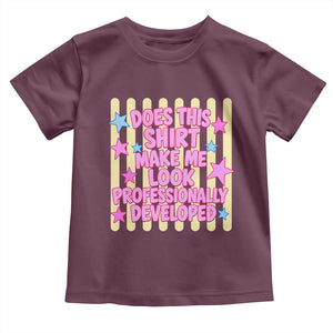 Does This Shirt Make Me Look Professionally Developed Toddler T Shirt Y2K Retro Stars Funny Professional Development Workplace Humor