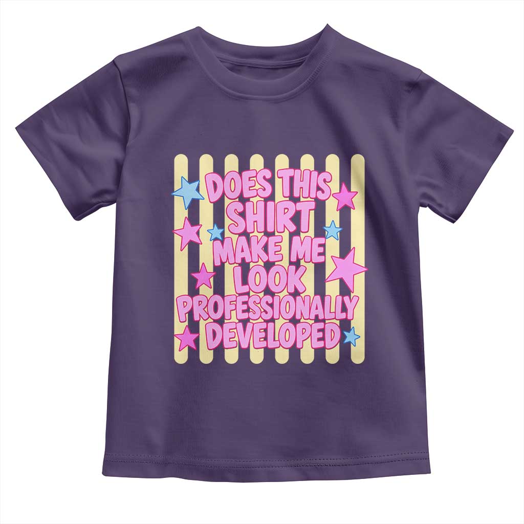Does This Shirt Make Me Look Professionally Developed Toddler T Shirt Y2K Retro Stars Funny Professional Development Workplace Humor