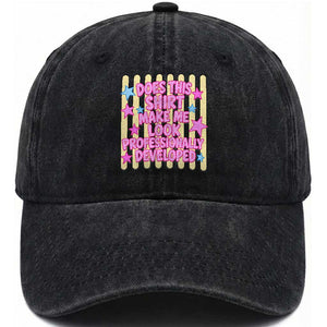 Does This Shirt Make Me Look Professionally Developed Washed Cotton Baseball Cap Y2K Retro Stars Funny Professional Development Workplace Humor
