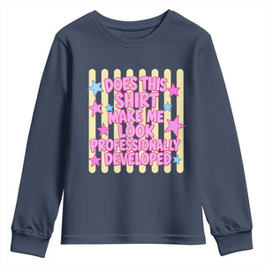 Does This Shirt Make Me Look Professionally Developed Youth Sweatshirt Y2K Retro Stars Funny Professional Development Workplace Humor
