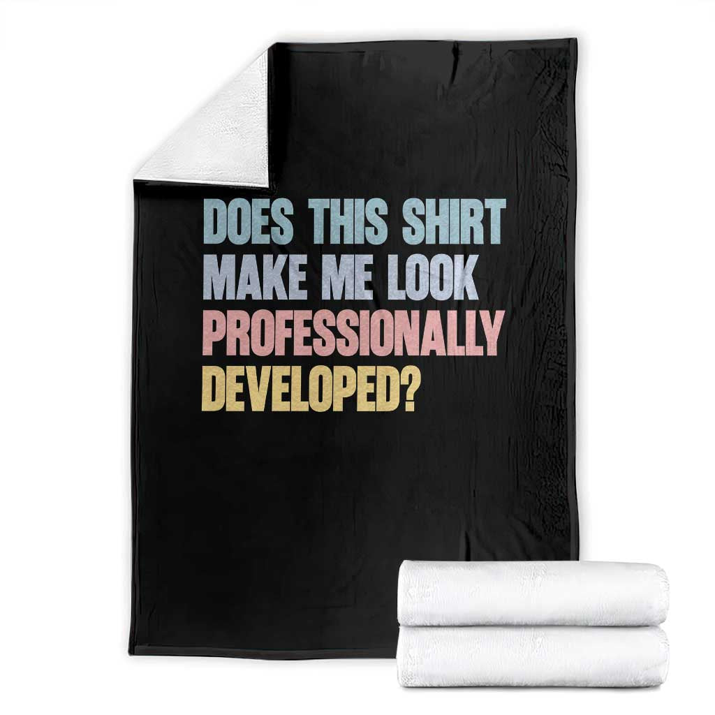 Does This Shirt Make Me Look Professionally Developed Throw Blanket Vintage Pastel Funny Professional Development Workplace Humor TS02 Black Print Your Wear