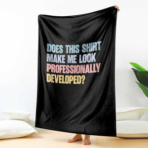 Does This Shirt Make Me Look Professionally Developed Throw Blanket Vintage Pastel Funny Professional Development Workplace Humor