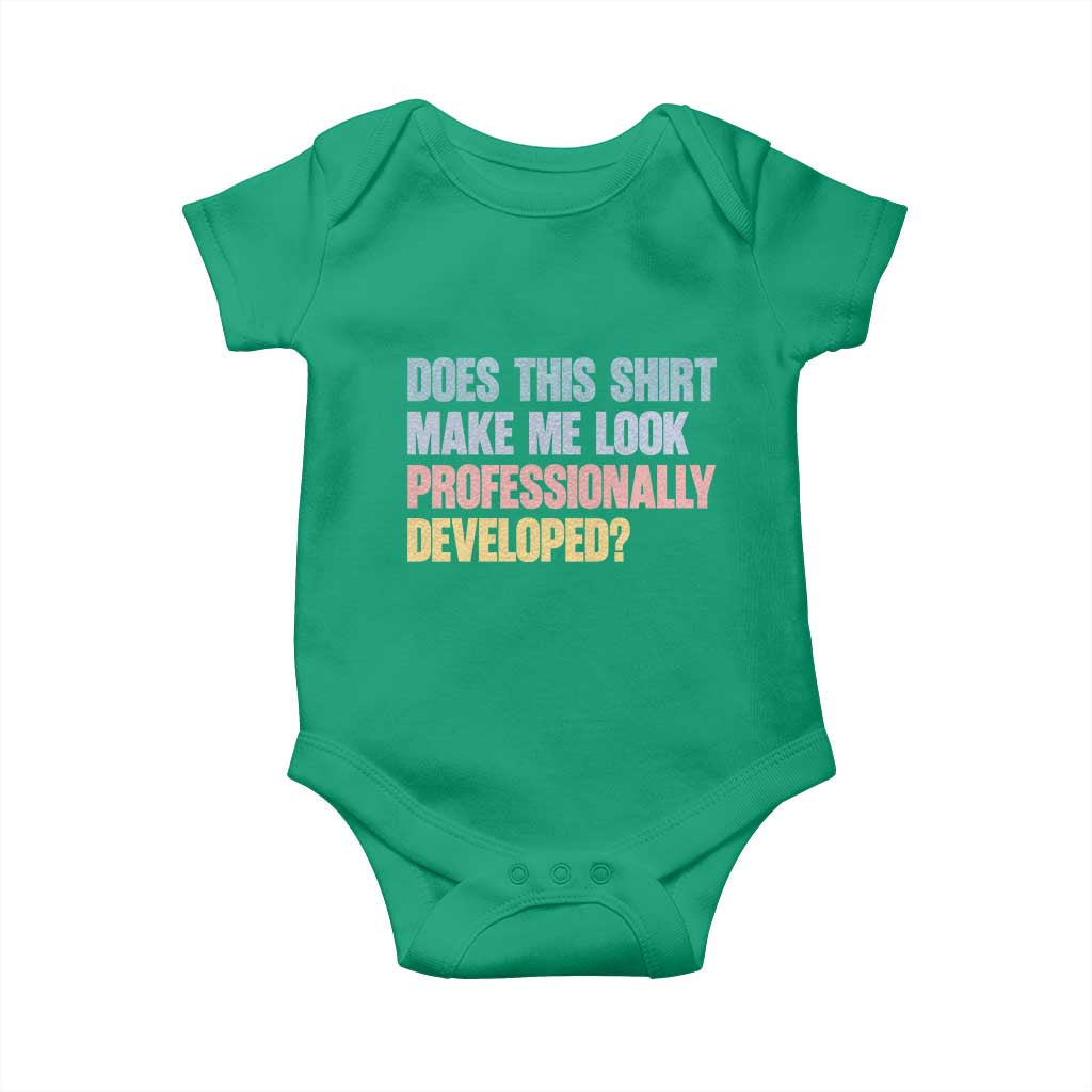 Does This Shirt Make Me Look Professionally Developed Baby Onesie Vintage Pastel Funny Professional Development Workplace Humor