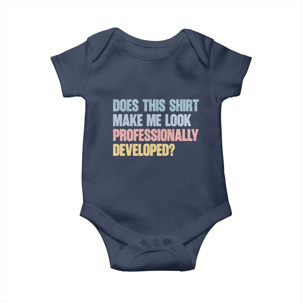 Does This Shirt Make Me Look Professionally Developed Baby Onesie Vintage Pastel Funny Professional Development Workplace Humor