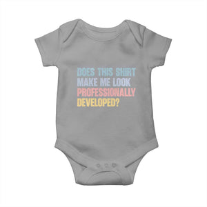 Does This Shirt Make Me Look Professionally Developed Baby Onesie Vintage Pastel Funny Professional Development Workplace Humor