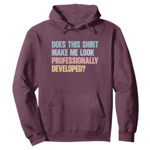 Does This Shirt Make Me Look Professionally Developed Hoodie Vintage Pastel Funny Professional Development Workplace Humor
