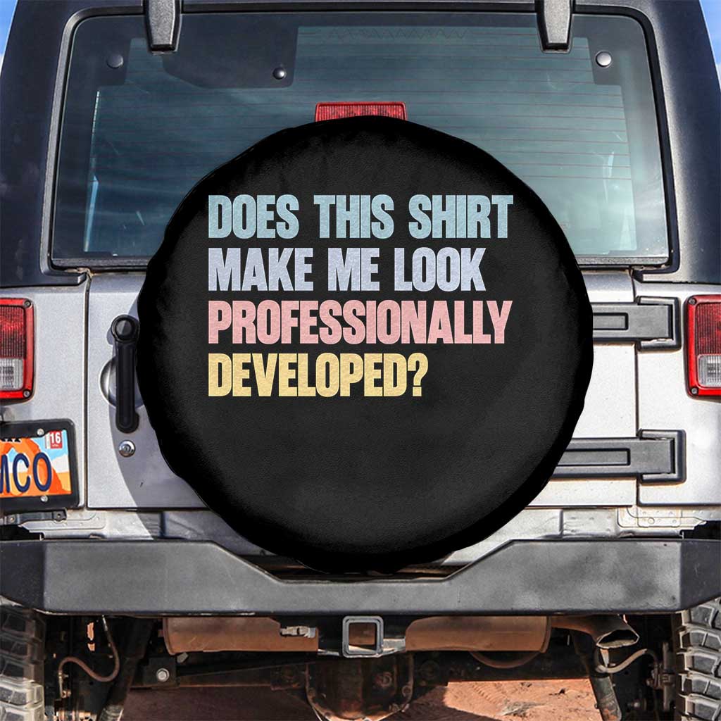 Does This Shirt Make Me Look Professionally Developed Spare Tire Cover Vintage Pastel Funny Professional Development Workplace Humor