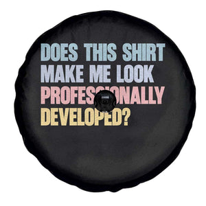 Does This Shirt Make Me Look Professionally Developed Spare Tire Cover Vintage Pastel Funny Professional Development Workplace Humor