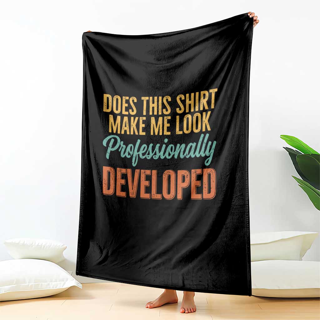Does This Shirt Make Me Look Professionally Developed Throw Blanket Retro 70s Cursive Funny Professional Development Workplace Humor
