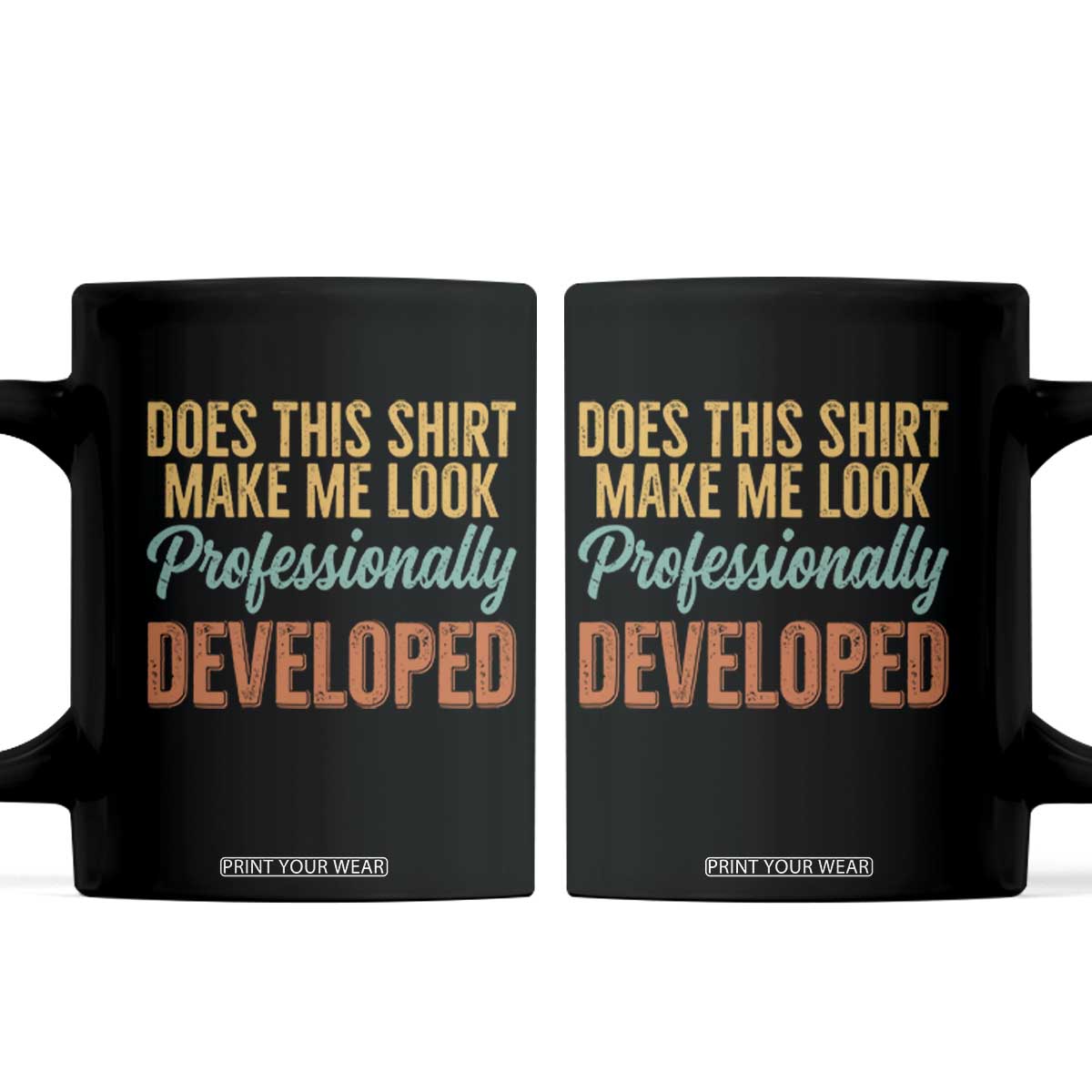Does This Shirt Make Me Look Professionally Developed Coffee Mug Retro 70s Cursive Funny Professional Development Workplace Humor