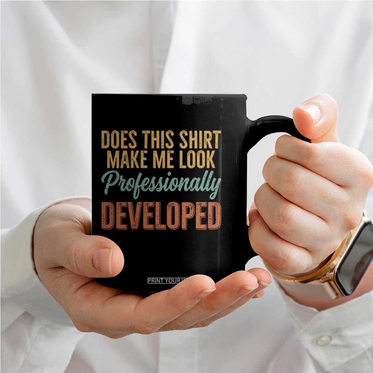 Does This Shirt Make Me Look Professionally Developed Coffee Mug Retro 70s Cursive Funny Professional Development Workplace Humor