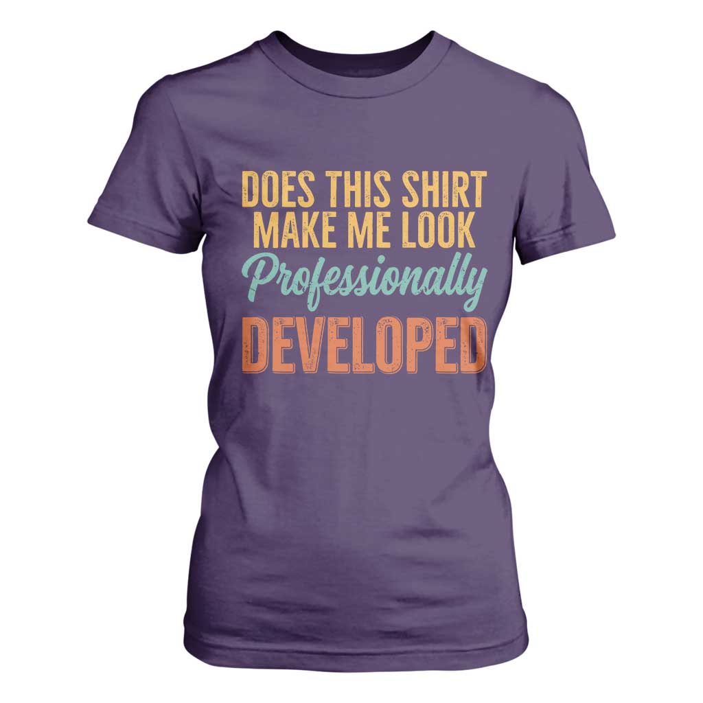 Does This Shirt Make Me Look Professionally Developed T Shirt For Women Retro 70s Cursive Funny Professional Development Workplace Humor
