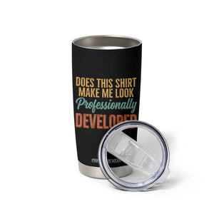 Does This Shirt Make Me Look Professionally Developed Tumbler Cup Retro 70s Cursive Funny Professional Development Workplace Humor