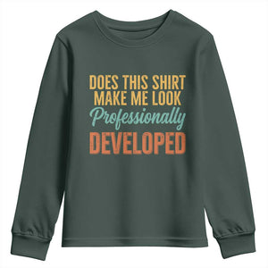 Does This Shirt Make Me Look Professionally Developed Youth Sweatshirt Retro 70s Cursive Funny Professional Development Workplace Humor