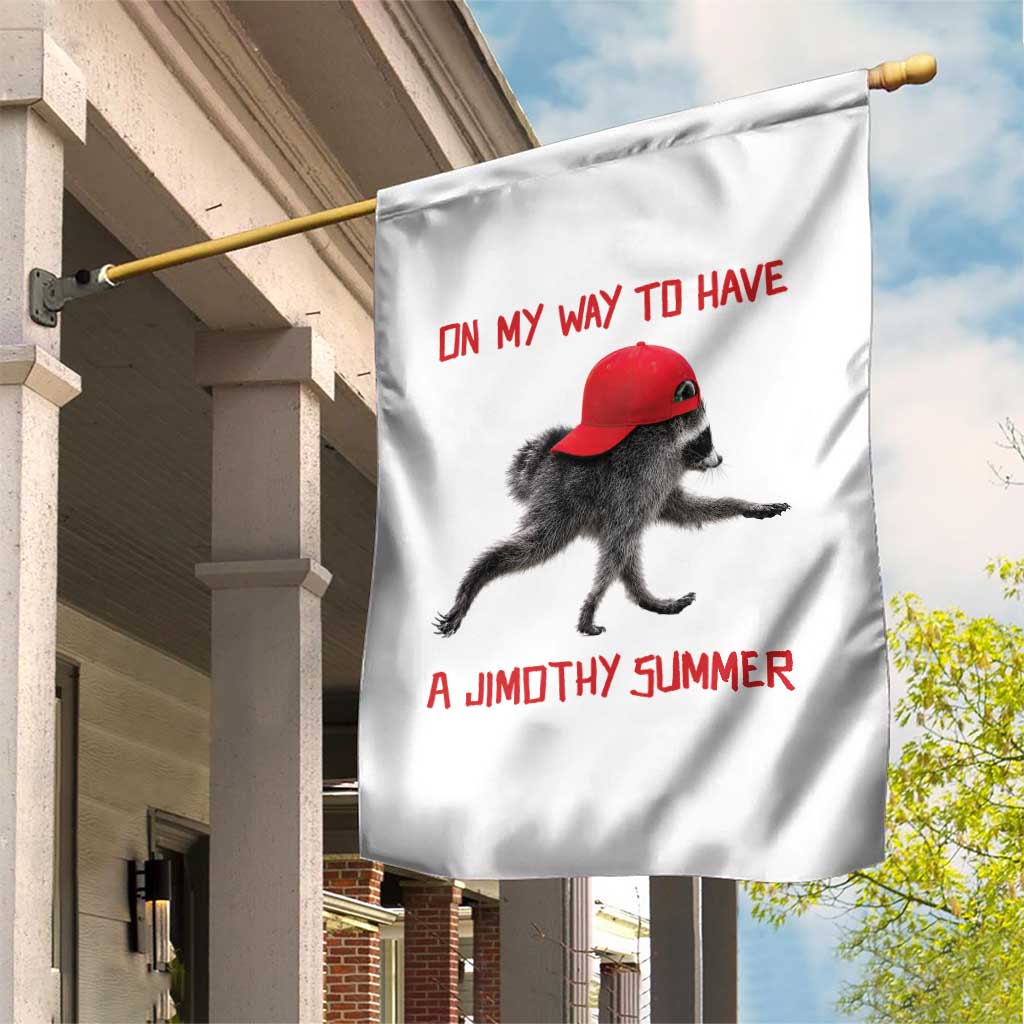 On My Way To Have A Jimothy Summer Garden Flag Funny Viral Seattle Raccoon Wearing Red Cap