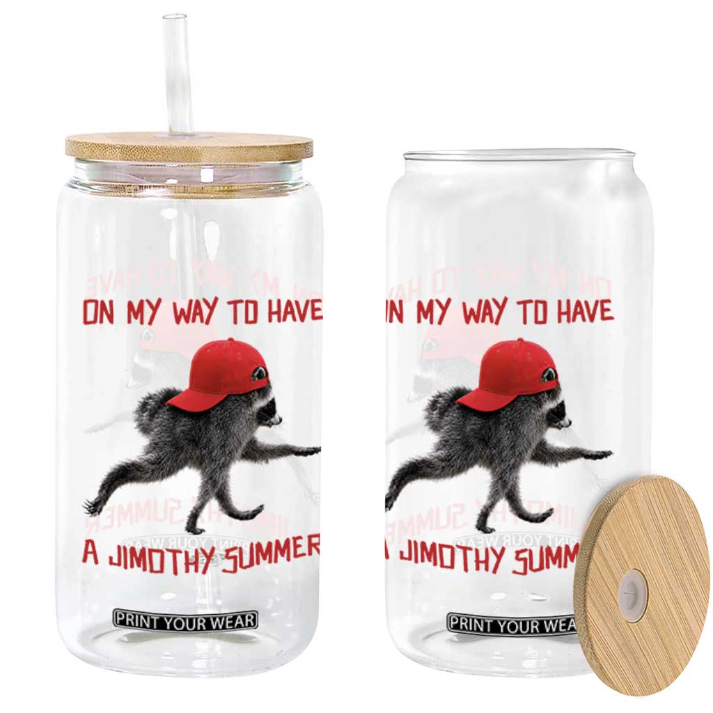 On My Way To Have A Jimothy Summer Glass Can Funny Viral Seattle Raccoon Wearing Red Cap